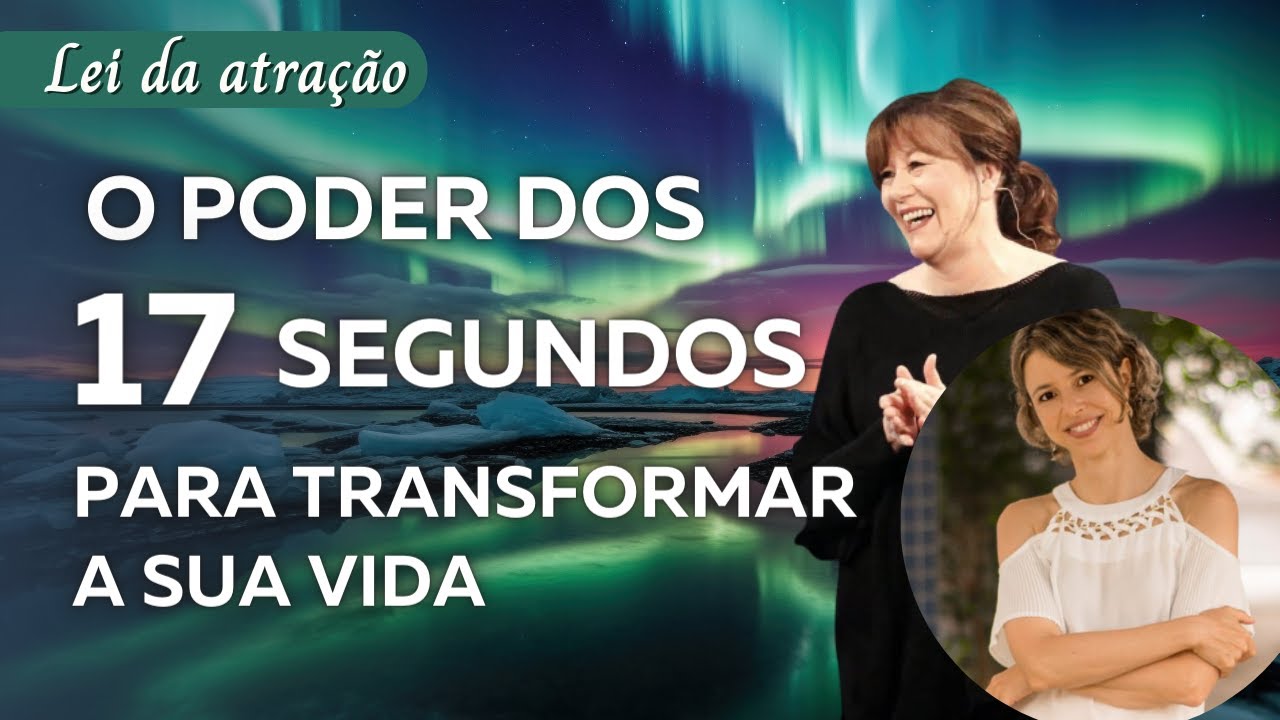 O poder dos 17 segundos principalmente todo dia ao acordar | Abraham Hicks