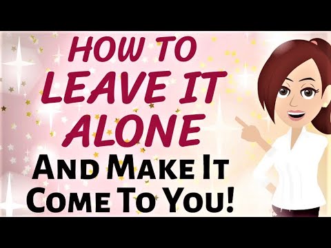 Abraham Hicks 💫 THIS IS HOW YOU LEAVE IT ALONE AND MAKE IT COME TO YOU! 💫 Law of Attraction