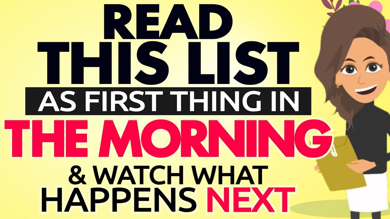 Read this list first thing in the morning & watch what happens next – Abraham Hicks