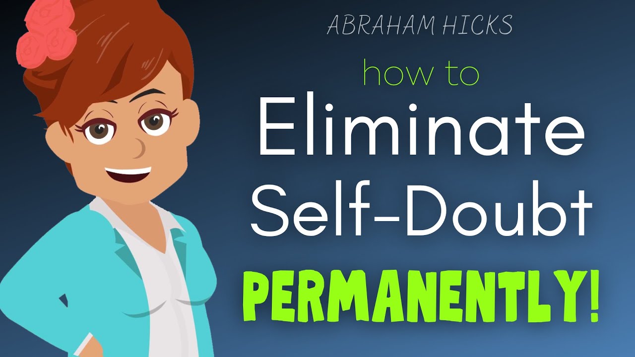 Boost Your Self Worth & Eliminate Self Doubt Forever ✨ Abraham Hicks 2023