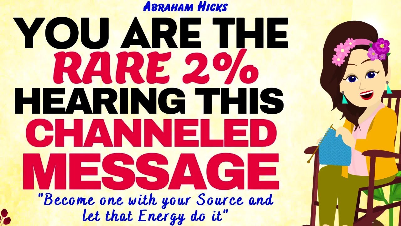 Abraham Hicks 2023 | You are in the Rare 2% who Attracted this Message at this time💛Truly Powerful