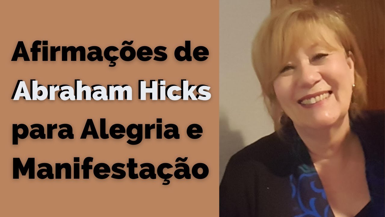 Afirmações de Abraham Hicks para Alegria e Manifestação