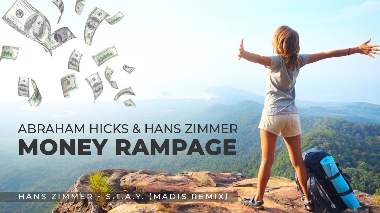 Abraham Hicks & Hans Zimmer – MONEY RAMPAGE (inspiration mashup)