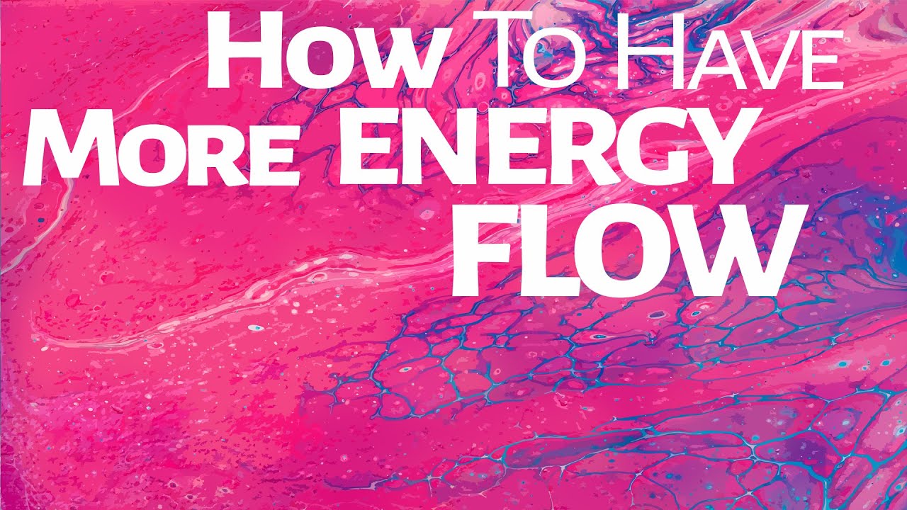 Abraham Hicks ~ How to have More Energy Flow
