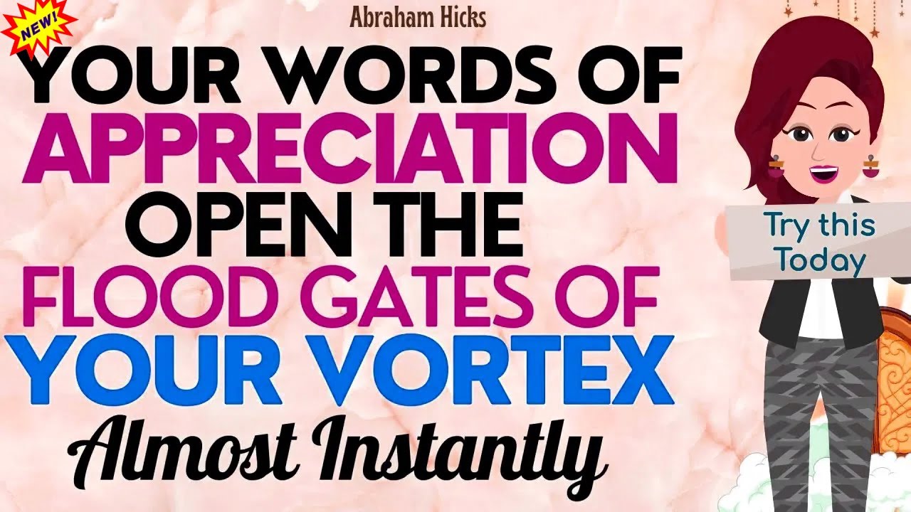 Abraham Hicks 2023 _ Your words of Appreciation will Transform your Life in a Few Days _Try it Today