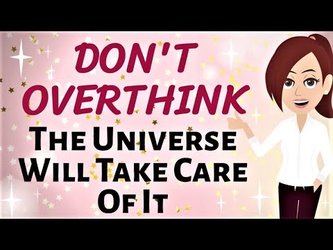 ABRAHAM HICKS ~ Don’t Overthink, THE UNIVERSE WILL TAKE CARE OF IT! ~ Law of Attraction