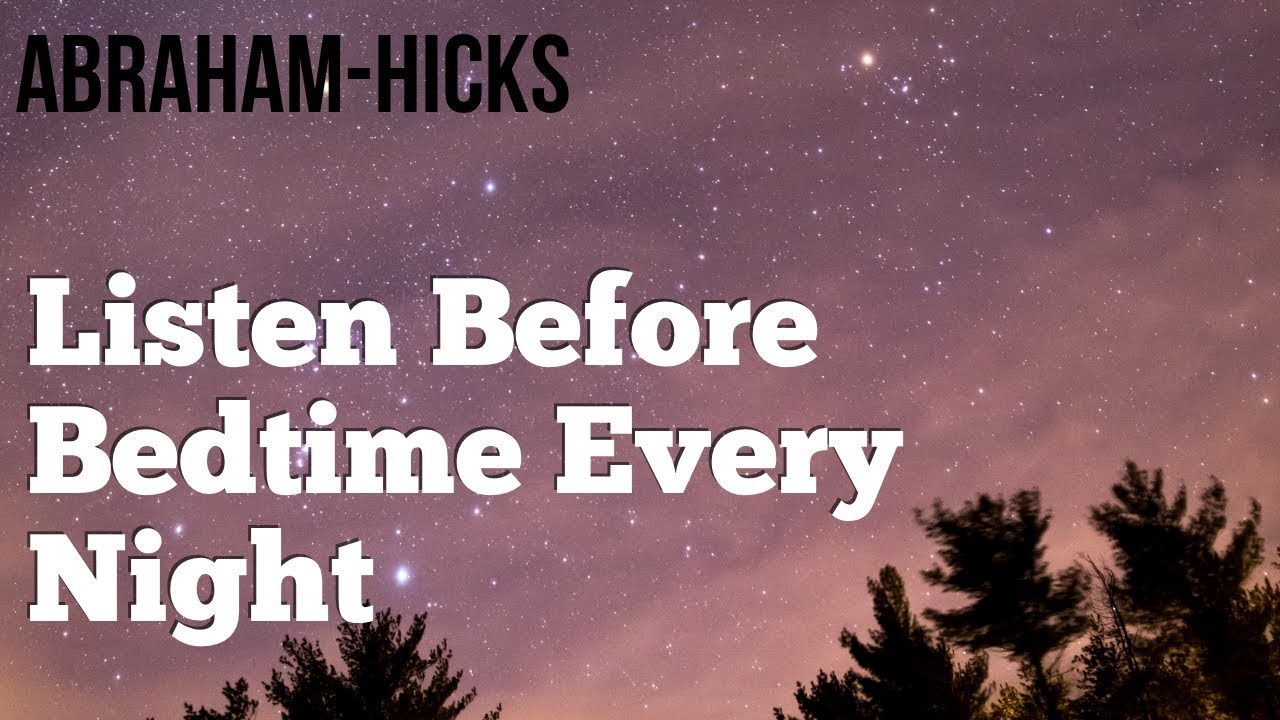 Abraham Hicks 2018 – Listen Every Night Before Sleep – No Ads