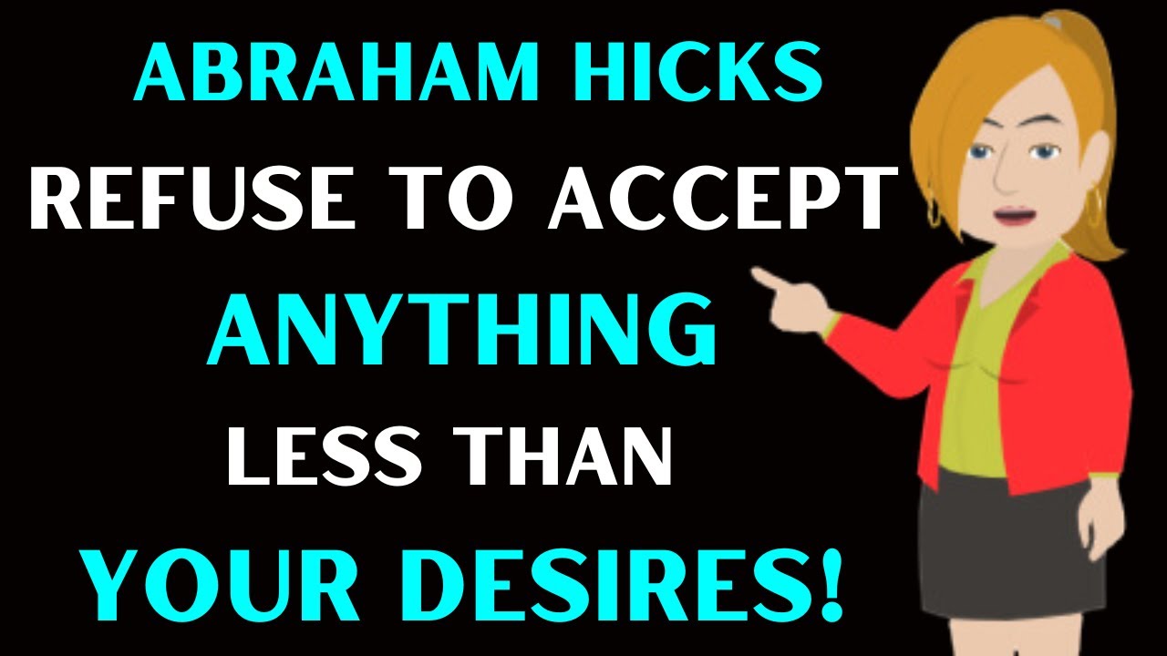 Abraham Hicks 2023 : Unlock Your Full Potential,  How to Stop Settling and Start Thriving!