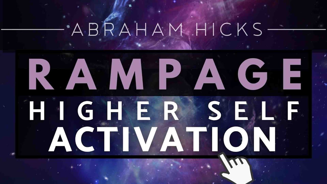 Abraham Hicks – Instantly Activate Your Higher Self Rampage *With Music*