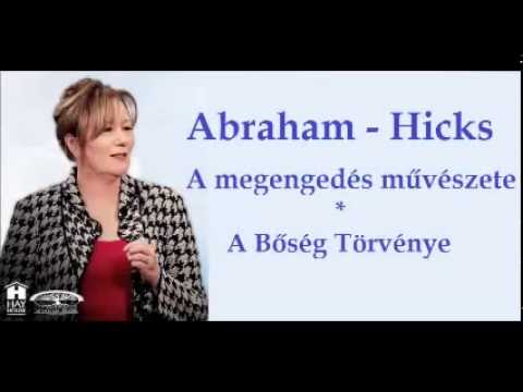 Abraham Hicks: A megengedés művészete A bőség törvénye