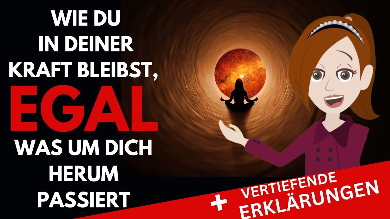 Abraham Hicks – So bleibst du stark, EGAL, was um dich herum passiert – Vertiefende Erläuterungen