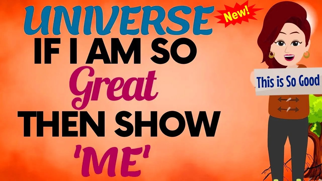 Abraham Hicks 2023 _  Universe if I am so Great then show me   This conversation is Beautiful!!