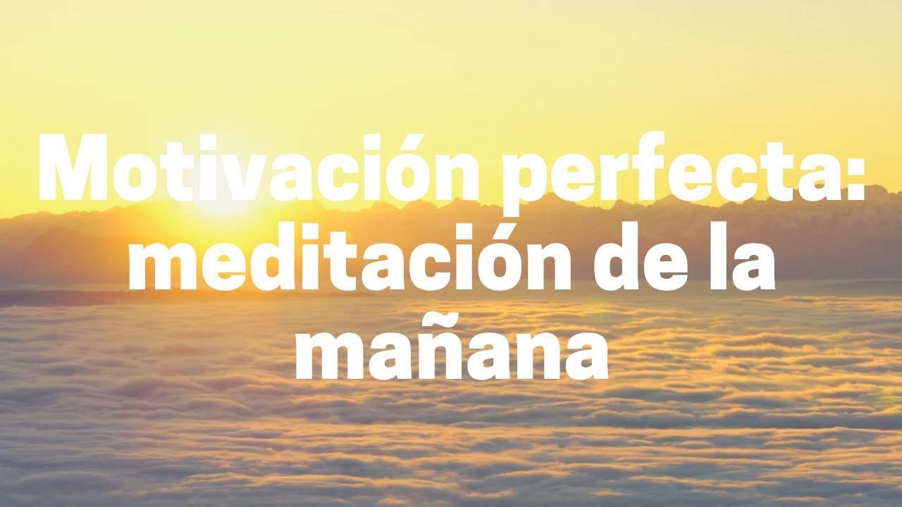 La motivación perfecta: Meditación de la mañana Abraham-Hicks en español Amor y autoestima