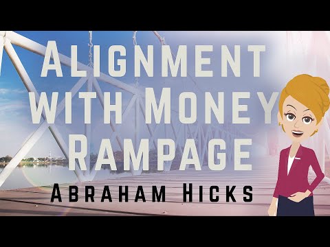 Abraham Hicks 2023 Alignment with Money Rampage