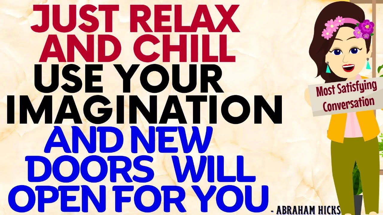 Abraham Hicks 2023 | Just Chill and Imagine for a little while and New Doors open for you🙏