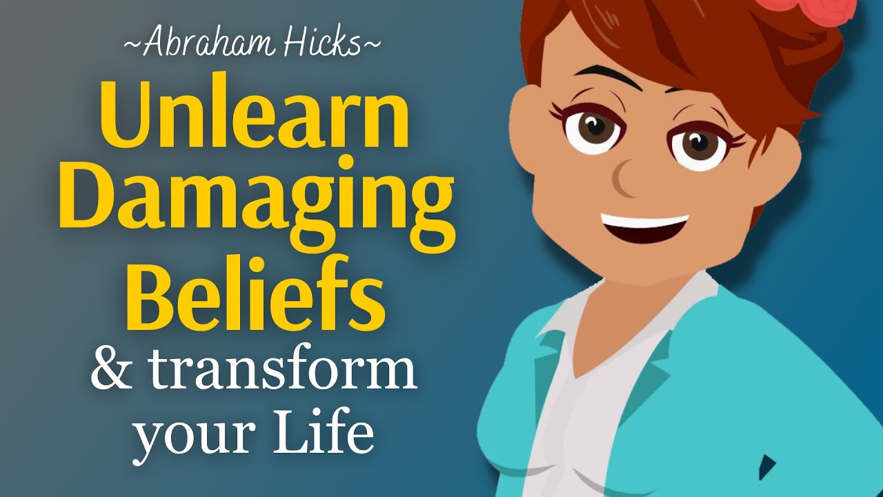 Unlearn Damaging Beliefs & Transform Your Life 💫 Abraham Hicks 2023