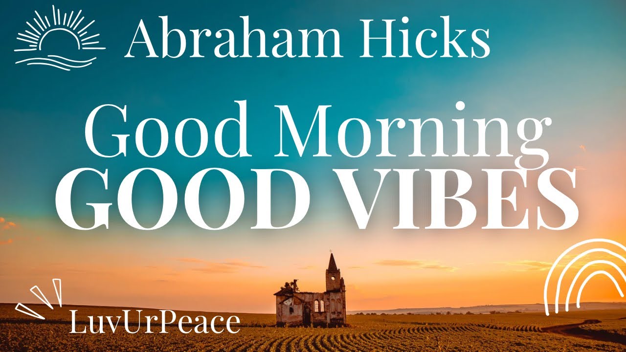 A Good Morning #rampage #abrahamhicks #morningmotivation #dailyinspiration