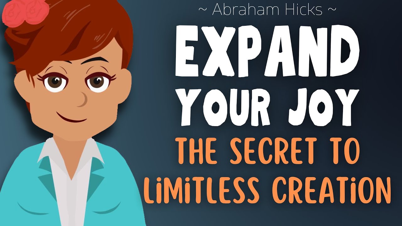 Expand Your Joy ~ The Secret to Limitless Creation 🕯️ Abraham Hicks 2023