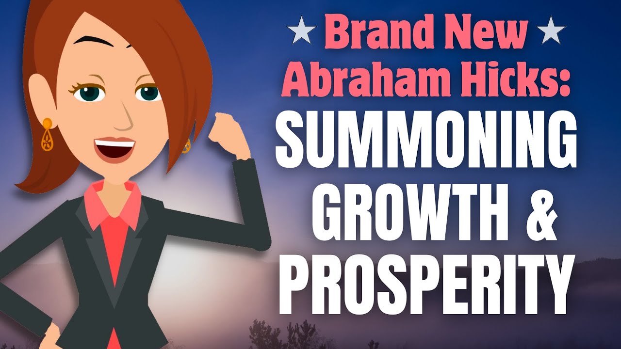 Abraham Hicks 2023 (Brand New Segment) ⭐ Summoning Growth & Prosperity in Your Life