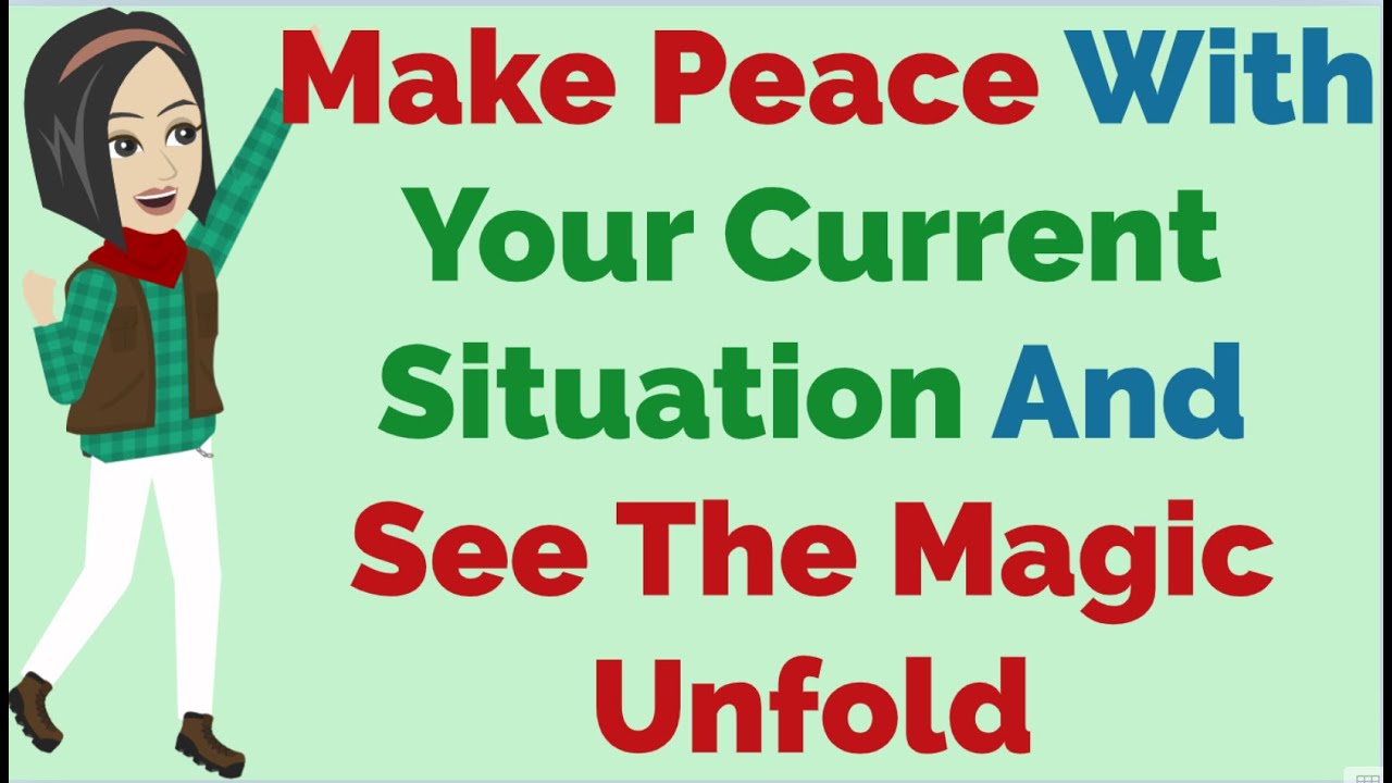 Abraham Hicks: Make Peace With Your Current Situation And See The Magic Unfold💜💜