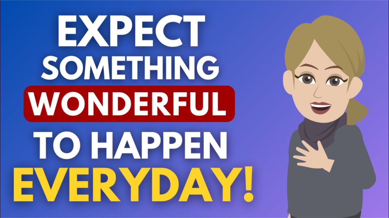 Expect Something Wonderful To Happen – Everyday ✨ Abraham Hicks 2023