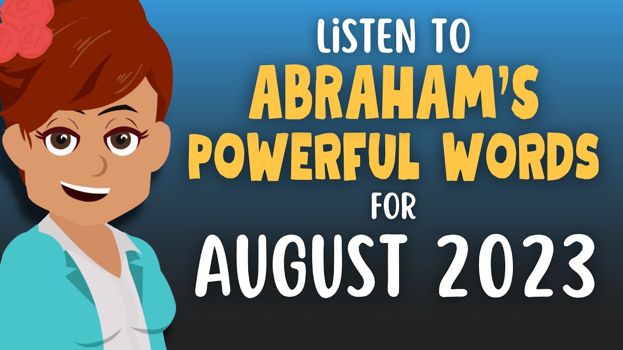 Listen To Abraham’s Powerful Words for August 2023 🗓️ Abraham Hicks