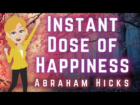 Abraham Hicks 2023 Instant Dose of Happiness