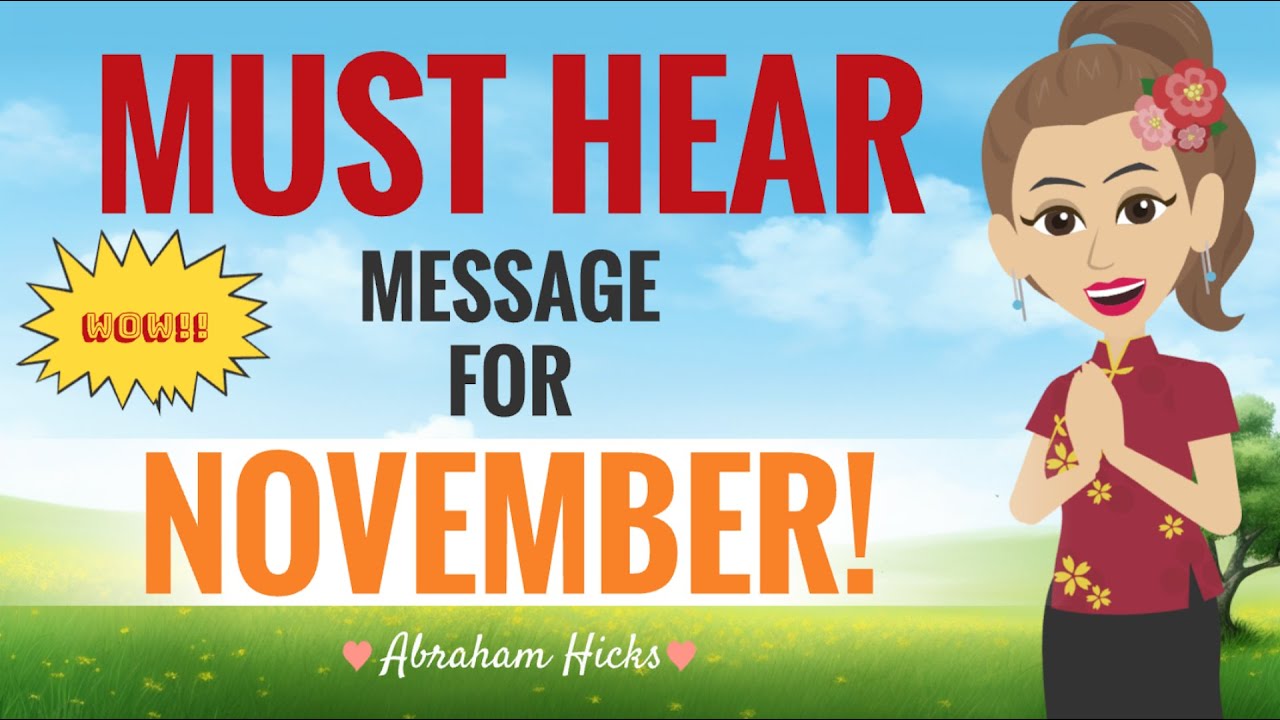 **MUST HEAR** Message For November 2023 With Key Takeaways – Abraham Hicks 2023