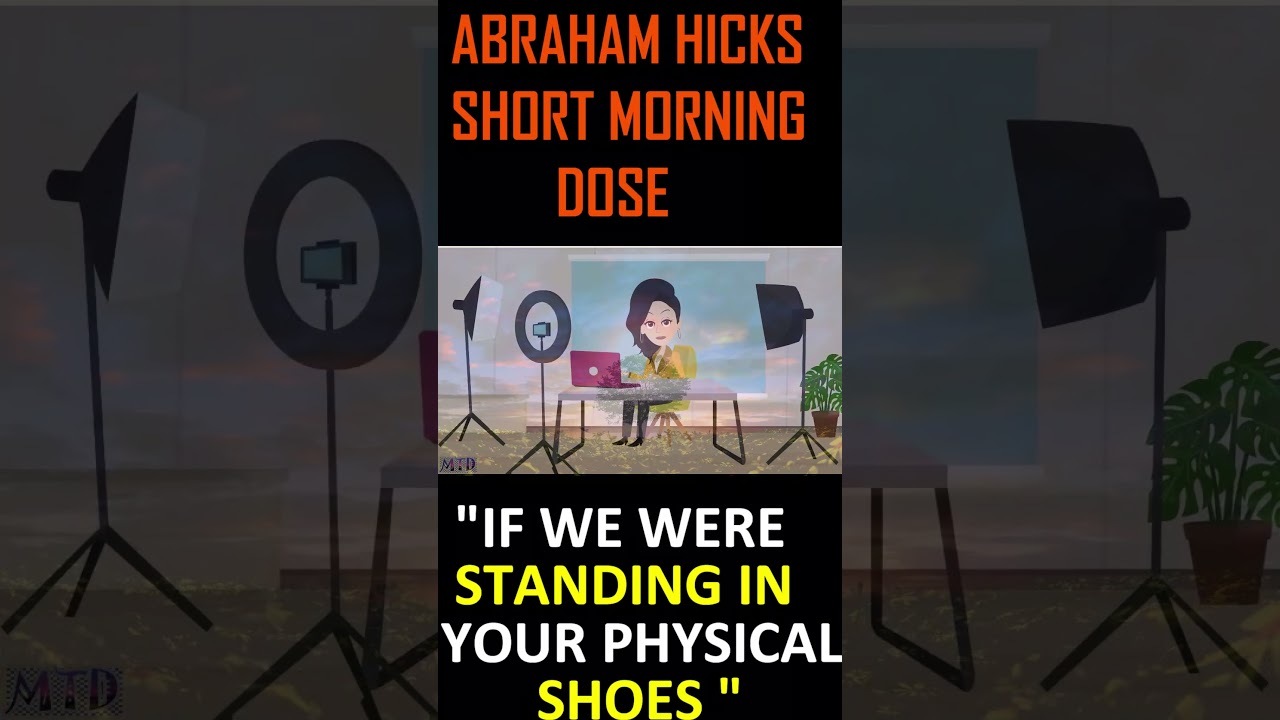 Abraham Hicks Shorts | If we were standing in your physical shoes | Abraham Hicks #Shorts🌹💖