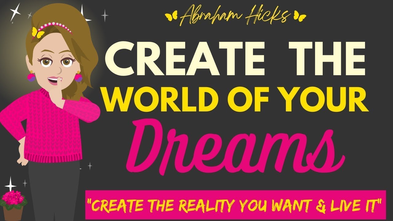 Abraham’s Guide On Creating The World Of Your Dreams And Live It 💜 Abraham Hicks 2023