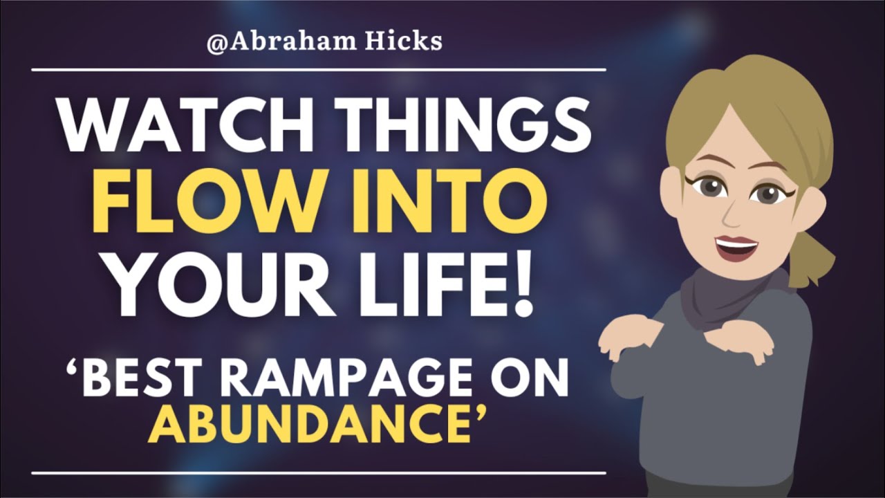 Watch Things Flow Into Your Life! 🌟 Best Rampage on Abundance // Abraham Hicks