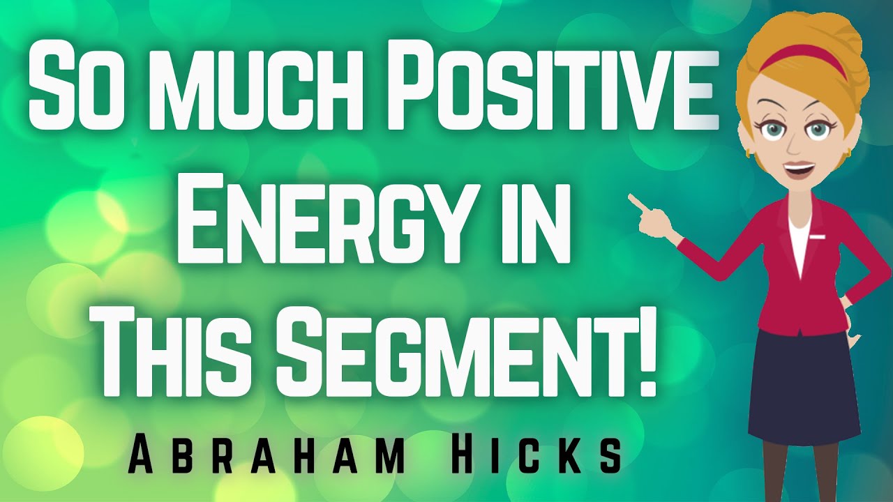Abraham Hicks 2023 So Much Positive Energy in This Segment!
