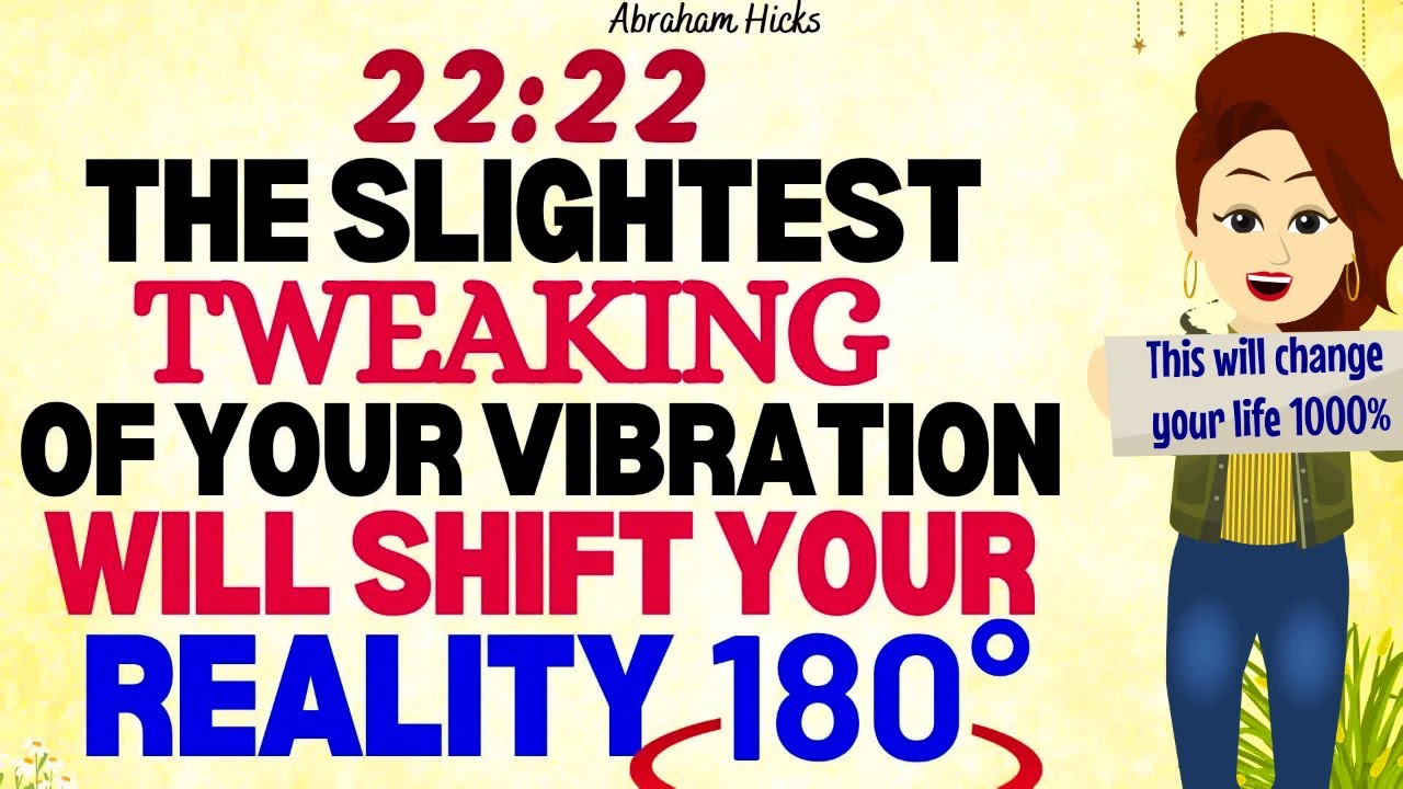 Abraham Hicks 2023 | A slightest Tweak in your Vibration will bring forth a Flood of Manifestations