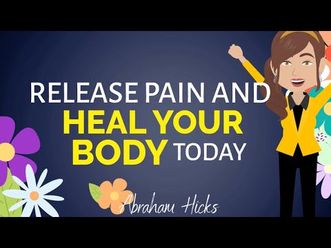 Release Pain and Heal Your Body Today 💖 Abraham Hicks 2023