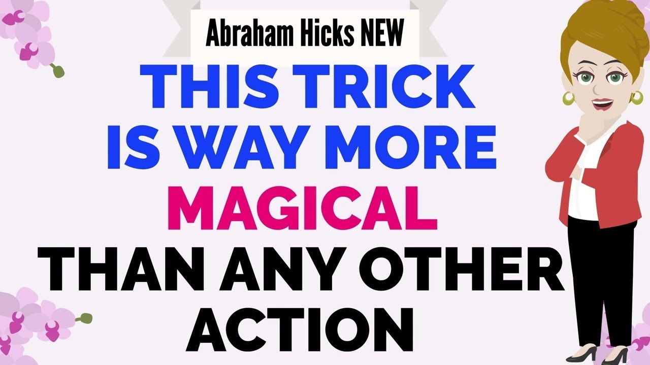 Abraham Hicks 2023 ~ THIS TRICK IS WAY MORE MAGICAL THAN ANY OTHER ACTION★🧡MUST TRY🧡★