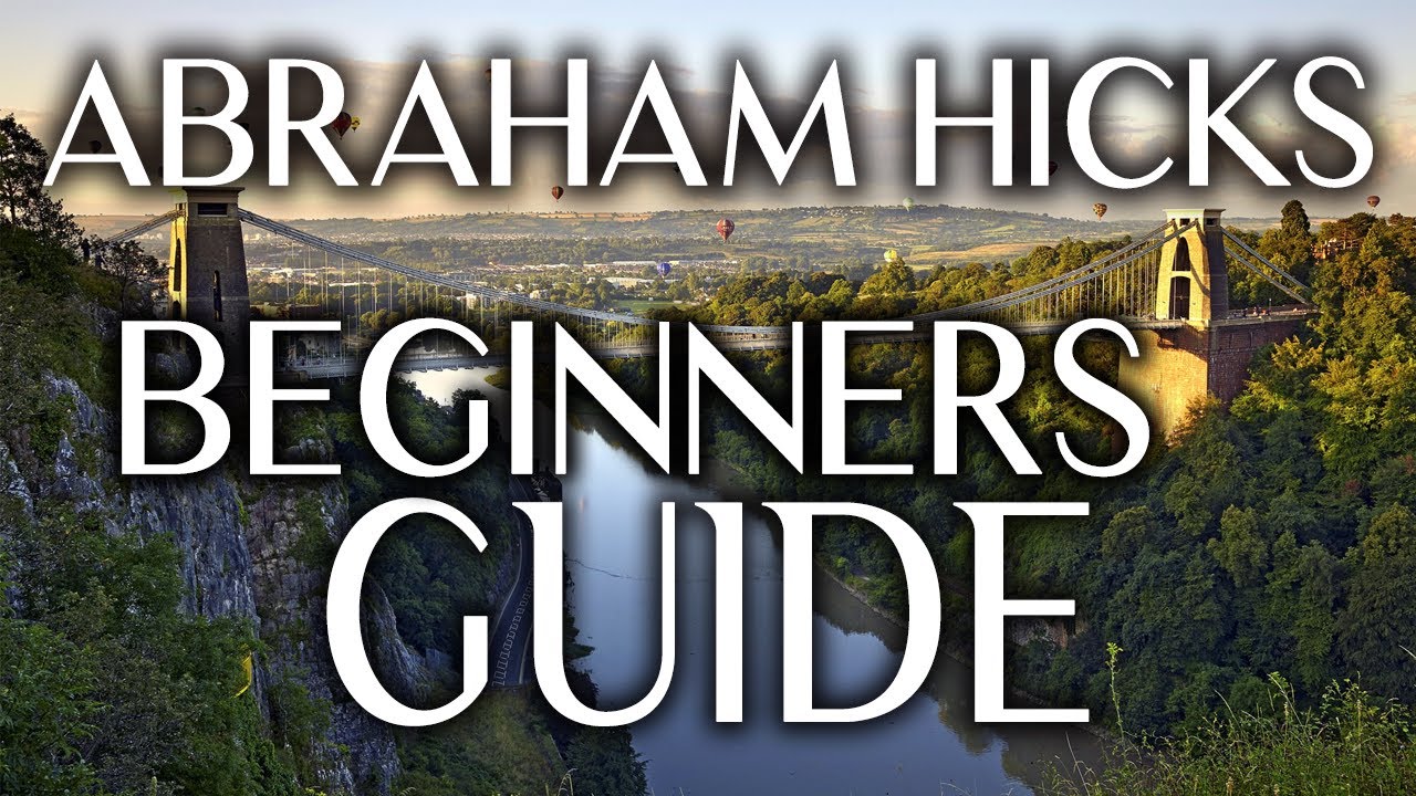 Abraham Hicks – A Beginners Guide