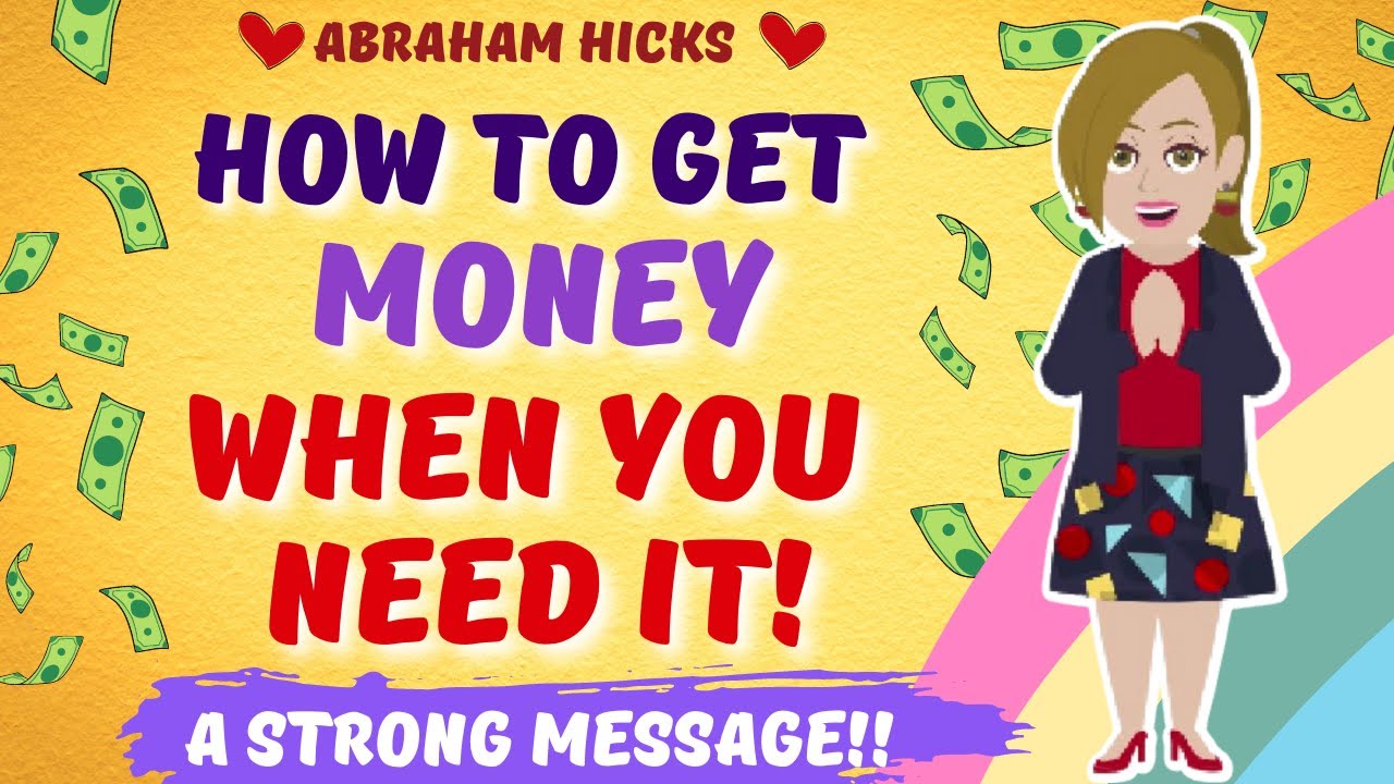 👉🏼How To Get Money When You Need It The Most ~ Abraham Hicks – Law Of Attraction💚