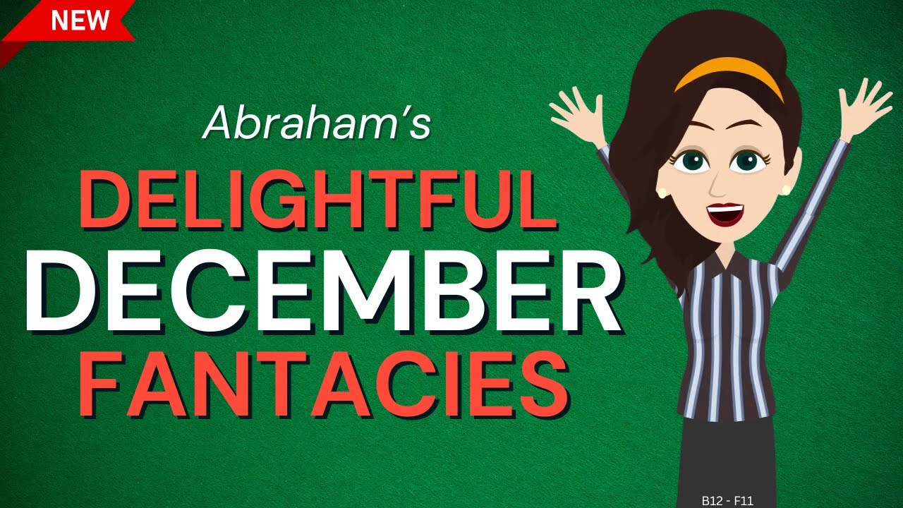 Vibrational Bliss in December: Abraham's Delightful Guide 🎁 Abraham Hicks 2023