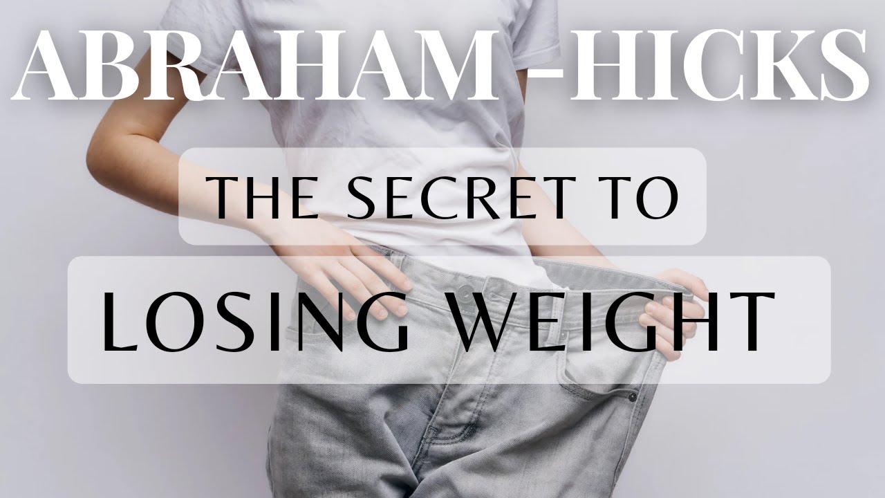 Abraham Hicks – THE BEST WAY TO LOSE WEIGHT without giving up your FAVORITE FOOD #LawofAttraction