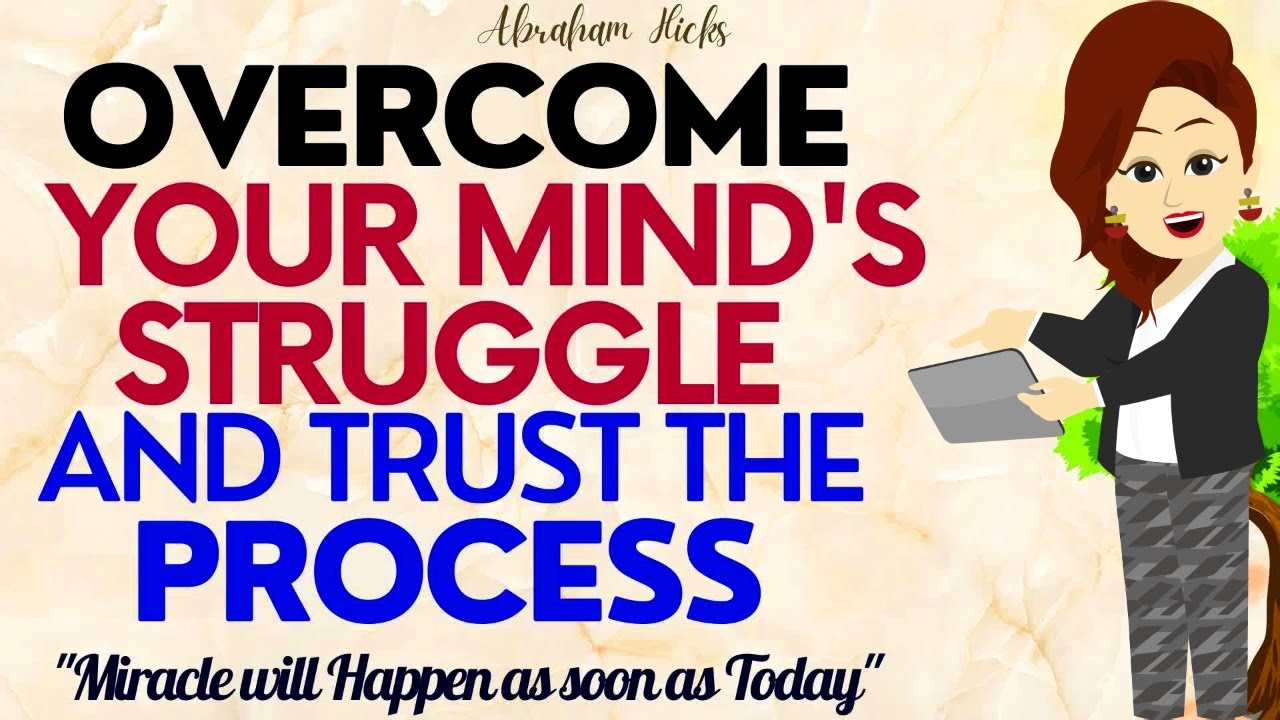 Abraham Hicks 2023 | Overcome your Mind's Struggle and Trust the Process –  Your Reality will shift🙏