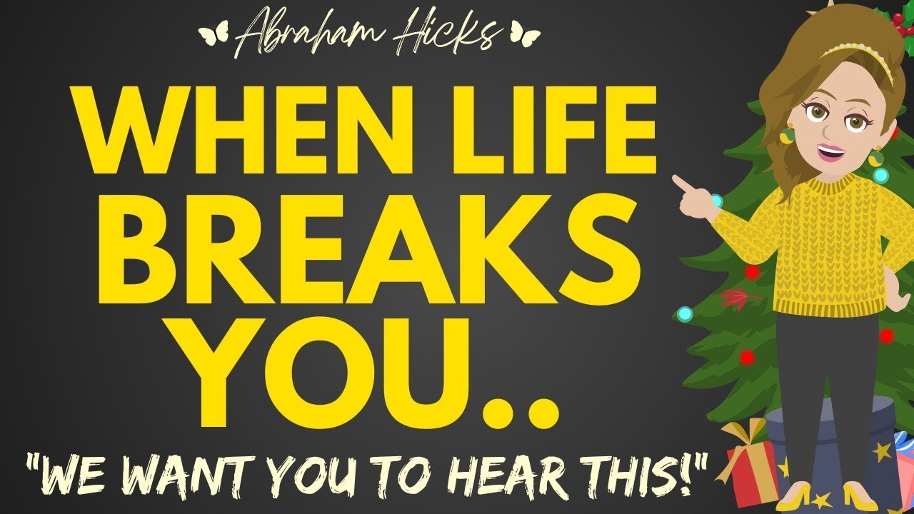 When Life BREAKS YOU..We Want You To Hear THIS! 🔮 ~ Abraham Hicks 2023