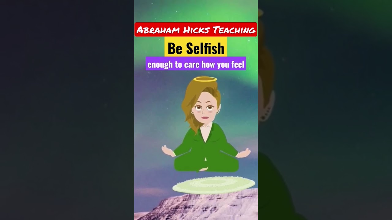 Be selfish enough to care how you feel first! 🌈Abraham Hicks🌈