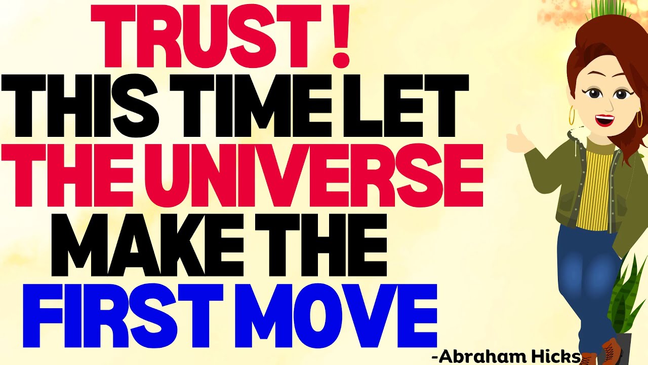 Abraham Hicks 2023 | Trust and this time let the Universe make the First Move🙏It's Done