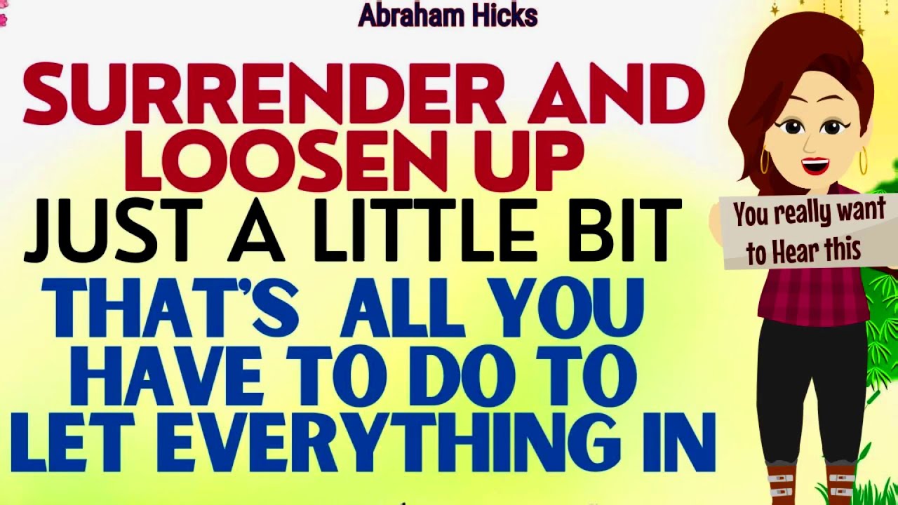 Abraham Hicks 2023 | Surrender and loosen up just a little bit to Allow Everything you want🙏