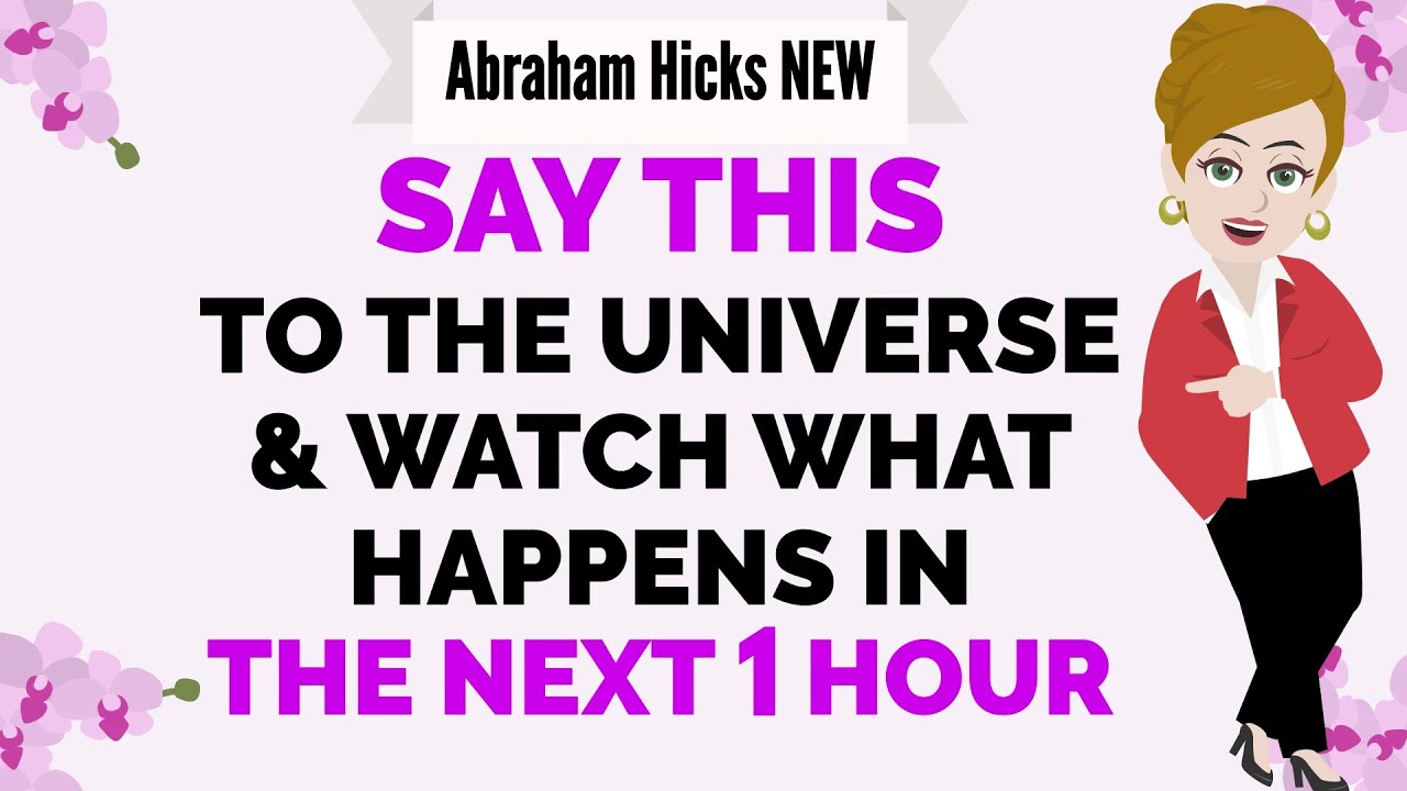 Abraham Hicks 2023 ~ SAY THIS TO THE UNIVERSE ★🧡AND WATCH WHAT HAPPENS🧡★