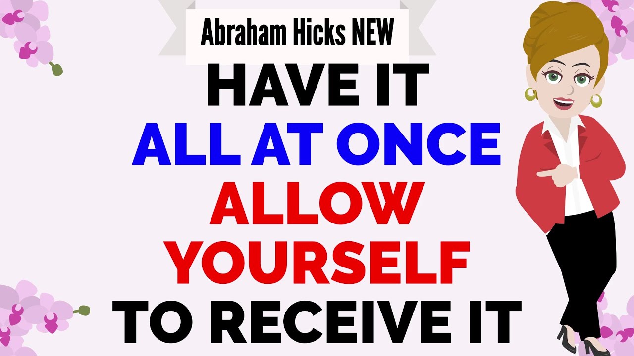 Abraham Hicks 2024 ~ HAVE IT ALL AT ONCE 💌 JUST ALLOW YOURSELF TO RECEIVE IT🙏✨