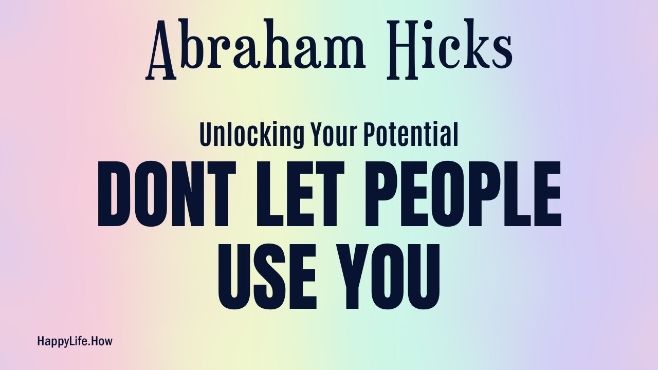 Unlock the Secret to STOP ENABLING Needy People | Abraham Hicks