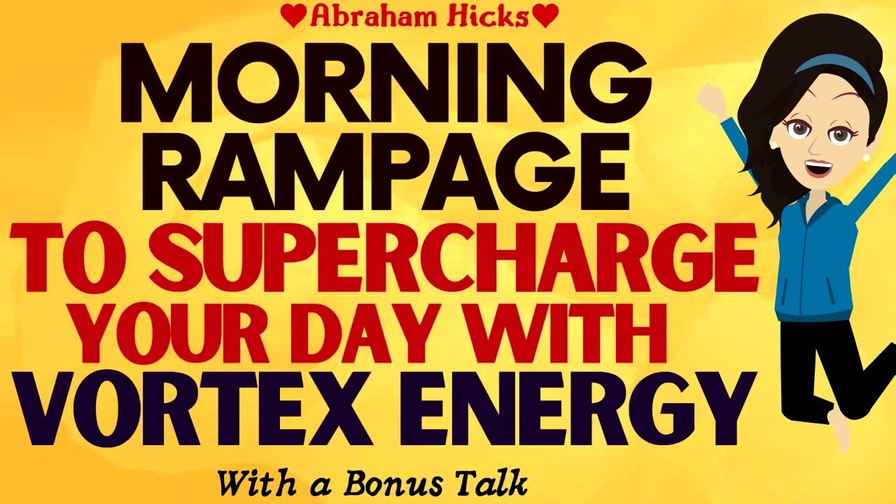 Abraham Hicks 2023 | Morning Rampage that will supercharge your Day with the Vortex Energy🙏