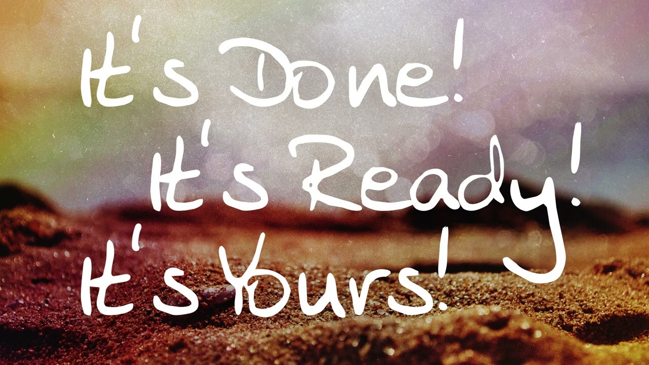 Abraham Hicks – It's Done! It's Ready! It's Yours!