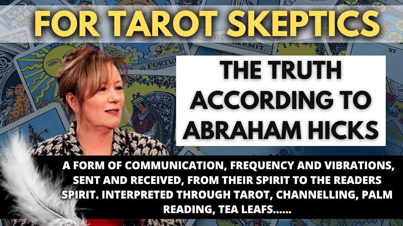 Abraham Hicks – For TAROT SCEPTICS – The truth about tarot readings. #abrahamhicksinspiration